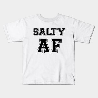 SALTY AF Kids T-Shirt